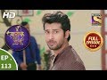 Main Maayke Chali Jaaungi Tum Dekhte Rahiyo Ep 113 Full Episode 14th February 2019