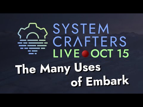 System Crafters Live! - The Many Uses of Embark
