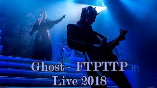 Ghost - From The Pinnacle To The Pit "Live 2018" (Multicam + great audio)