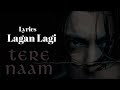 Lagan lagi Salman khan (lyrics ) version Tere Naam  Bhumika Chawla |composed by Himesh Reshammiya ||