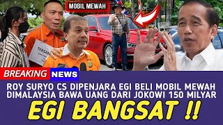 Download lagu KUBU ROY SURYO DIPENJARA !! EGI SUJANA BELI MOBIL MEWAH DIMALAYSIA BAWA UANG 150 MILIYAR DARI JOKOWI mp3
