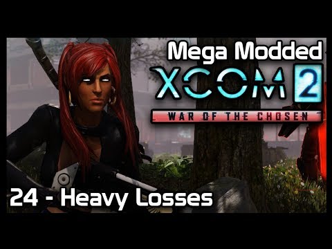 Mega Modded XCom 2 : 24 - Heavy Losses