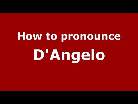 How to pronounce D'Angelo (Italian/Italy) - PronounceNames.com