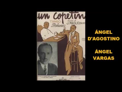 ÁNGEL D'AGOSTINO - ÁNGEL VARGAS - UN COPETIN - TANGO - 1941
