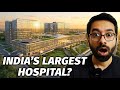 Why Delhi Is Building India S Largest Hospital