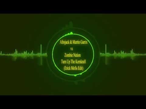 Afrojack & Martin Garrix  vs Zombie Nation - Turn Up The Kernkraft (Erick MoSs Edit)