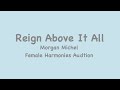 Reign Above It All Female Harmonies Audition Morgan Michel