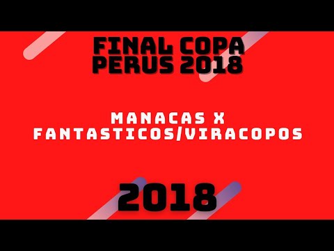 MANACAS X FANTASTICOS/VIRA COPOS FINAL TAÇA PERUS 2018