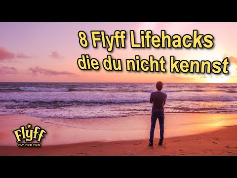 8 Flyff Lifehacks, die du nicht kennst (Teil 3)