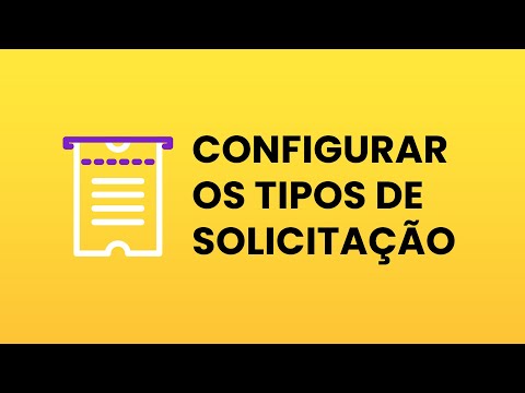 Como configurar os tipos de solicitação - AuvoDesk