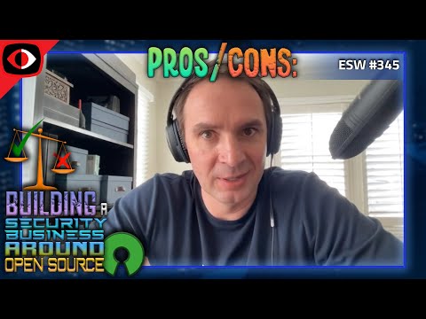 The Pros and Cons of Building a Security Business Around Open Source - Ev Kontsevoy - ESW #345