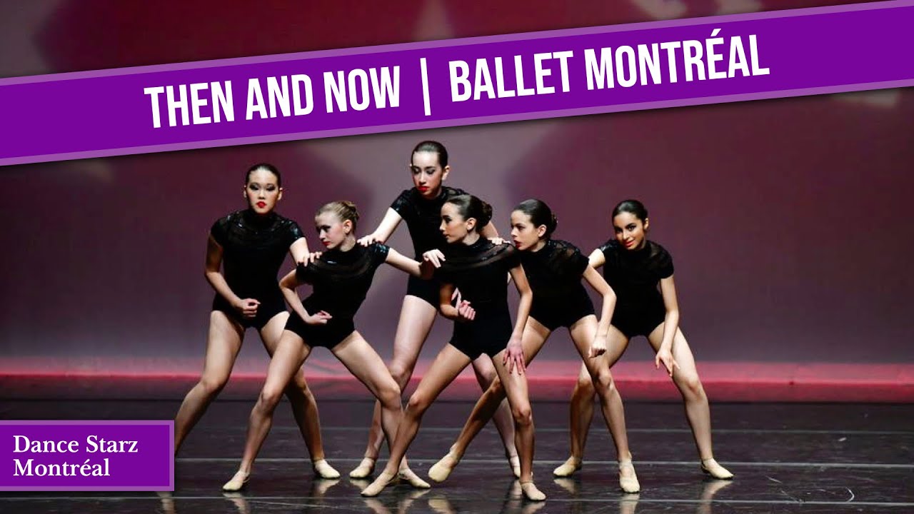 Then And Now - Ballet Montreal