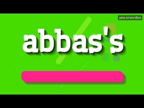 ABBAS'S - HOW TO PRONOUNCE IT!?