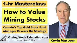 How to Value Mining Stocks with Canada’s Top Gold Stock Fund Manager Kevin MacLean