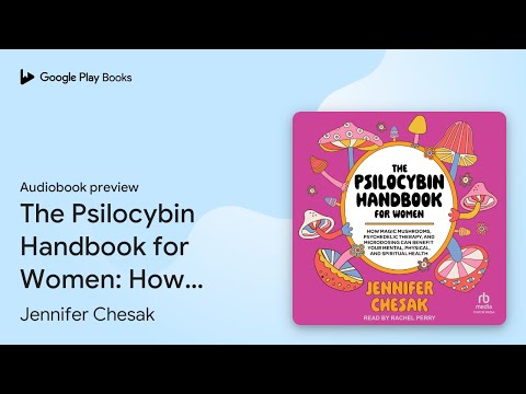 The Psilocybin Handbook for Women: How Magic… by Jennifer Chesak · Audiobook preview