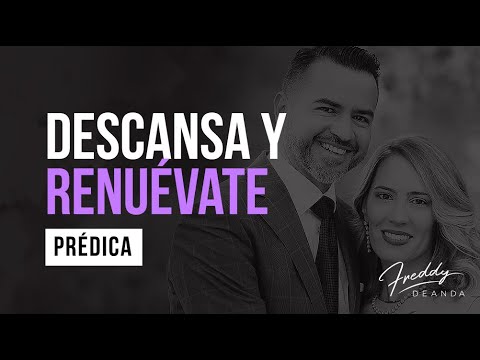 Descansa y renuévate en Dios - Pastor Freddy De Anda