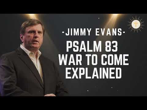 Psalm 83 war to come explained - Pastor Jimmy Evans