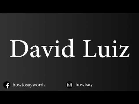 How To Pronounce David Luiz