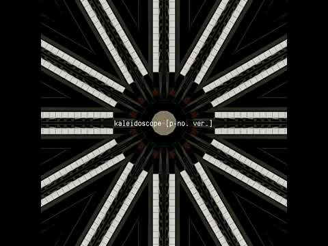Video thumbnail for kaleidoscope [p-no. ver.]