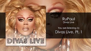 RuPaul - Divas Live, Pt. 1 [Audio]
