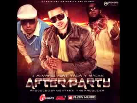 AFTER PARTY - J ALVAREZ FT. YAGA Y MACKE
