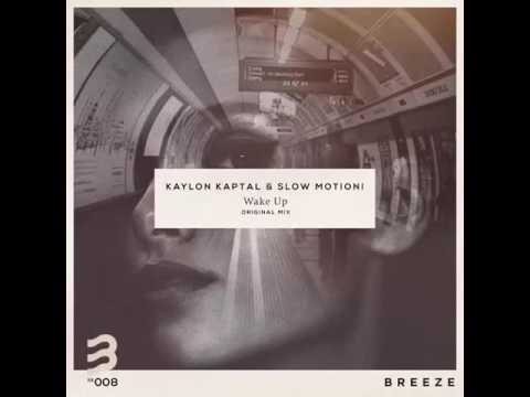 Kaylon Kaptal & Slow Motion - Wake Up