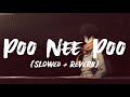 Po Nee Po Slowed Reverb Mohit Chauhan Anirudh Ravichander Lyrics Video