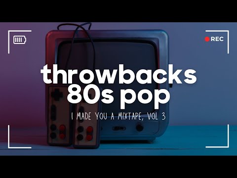 Throwback 80s Pop Mix (I Made You A Mixtape, Vol 3)