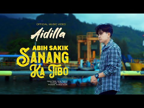 Aidilla - Abih Sakik Sanang Ka Tibo (Official Music Video)