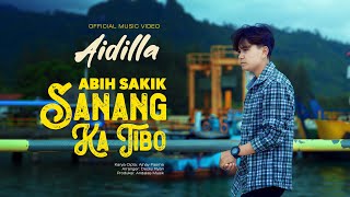 Download lagu Aidilla - Abih Sakik Sanang Ka Tibo mp3
