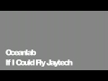 Oceanlab - If I Could Fly Jaytech Remix 