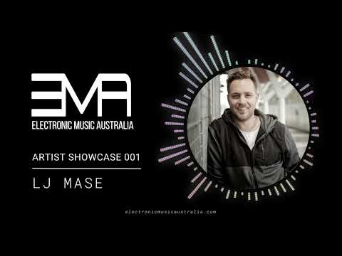 EMA | ARTIST SHOWCASE SERIES 001 | LJ MASE