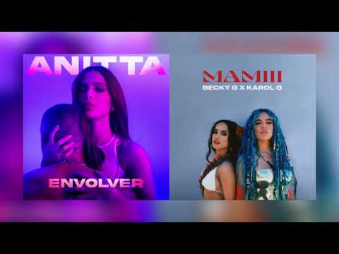 KAROL G, Anitta & Becky G - Envolver X Mamiii (MASHUP)