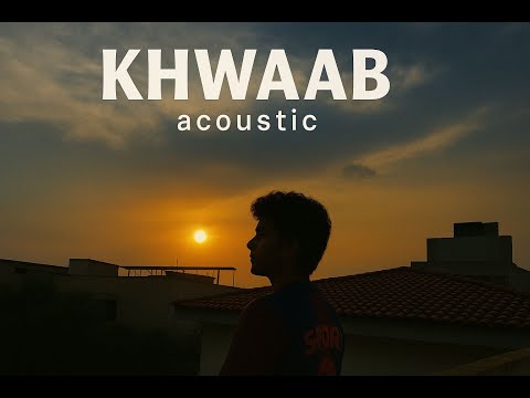 Khwaab Acoustic Version - Ahmad Hassan