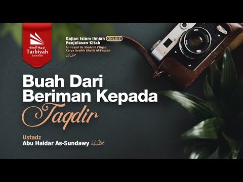 Buah dari Beriman kepada Taqdir-1 (Membenahi Aqidah) #87