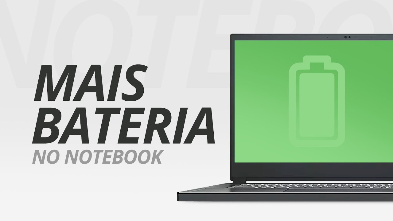 Como fazer a bateria do notebook durar mais