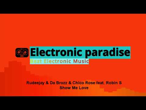 Rudeejay & Da Brozz & Chico Rose feat. Robin S - Show Me Love