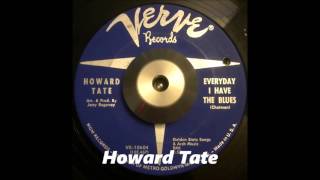 Howard Tate - Everyday I Have The Blues