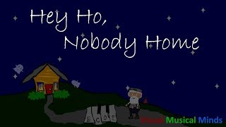 Hey Ho, Nobody Home ~Musical Round~