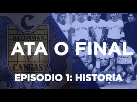 ATA O FINAL: BALONMÁN CANGAS | HISTORIA
