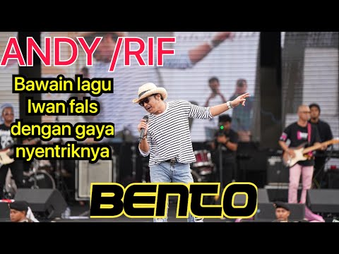 ANDY /RIF NYANYIKAN LAGU BENTO, DENGAN GAYA NYA YANG NYENTRIK