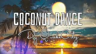 Coconut Dancer Remix - [Dj QuakeCity] 2021 Tik Tok jam