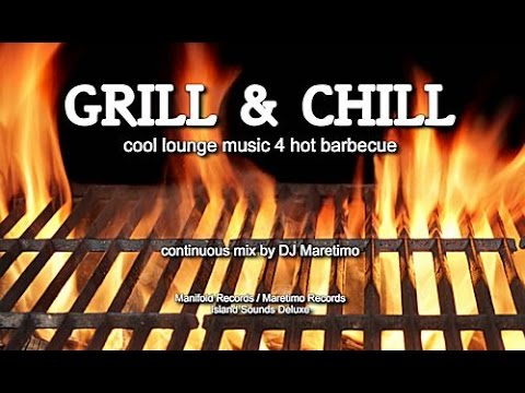 DJ Maretimo - Grill & Chill (Full Album) HD, Cool Barbecue Lounge Music