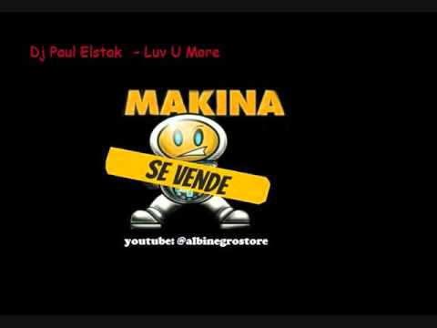 MAK197   Dj Paul Elstak ‎– Luv U More