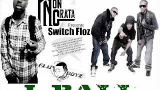 SWITCH FLOZ you bastards! ft TEAM INFAMOUS "I Ball"