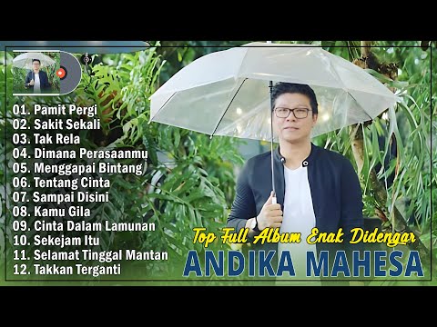 Andika Mahesa Full Album Terbaik 2025 Viral Tiktok ~ Pamit Pergi, Sakit Sekali