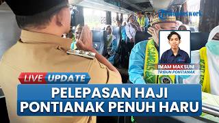 Tangis-Doa Iringi Keberangkatan 19 Jemaah Haji Sambas ke Tanah Suci, Wabup: Saling Jaga Kekompakan