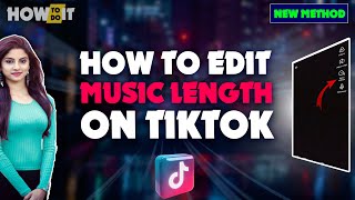 How to Edit Music Length on TikTok 2024 | Skill Wave
