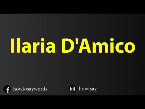 How To Pronounce Ilaria D'Amico