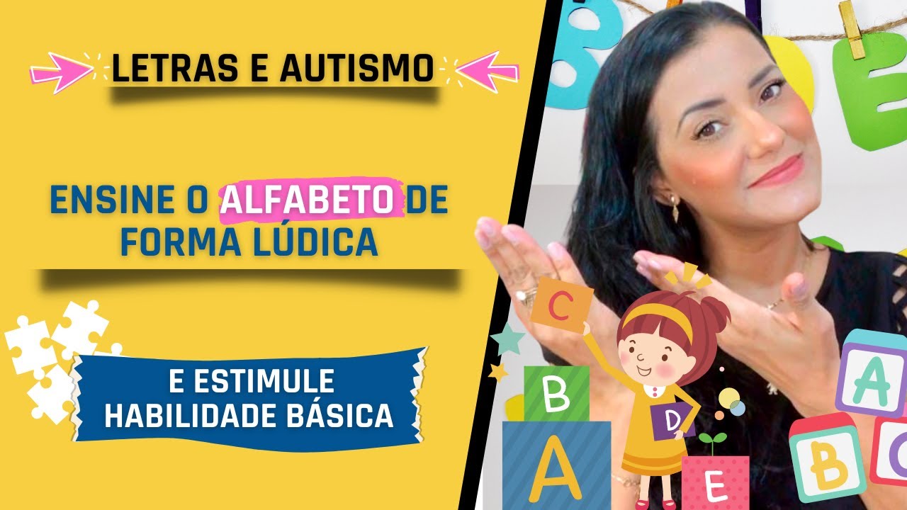 LETRAS E AUTISMO. POR ONDE COMEÇAR? ENSINE O ALFABETO DE FORMA LÚDICA | HABILIDADE BÁSICA E TEA